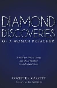 cover of the book Diamond Discoveries of a Woman Preacher : A Word for Female Clergy and Those Wanting to Understand Them