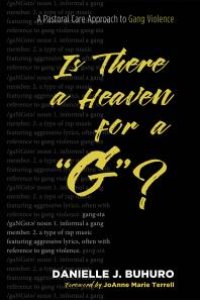 cover of the book Is There a Heaven for a “G”? : A Pastoral Care Approach to Gang Violence