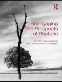 cover of the book Reengaging the Prospects of Rhetoric : Current Conversations and Contemporary Challenges