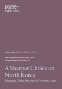 cover of the book A Sharper Choice on North Korea : Engaging China for a Stable Northeast Asia