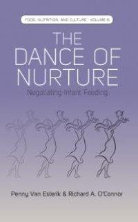 cover of the book The Dance of Nurture : Negotiating Infant Feeding