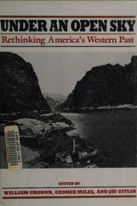 cover of the book Under an Open Sky: Rethinking America's Western Past