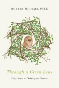 cover of the book Through a Green Lens : Fifty Years of Writing for Nature