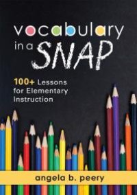 cover of the book Vocabulary in a SNAP : 100+ Lessons for Elementary Instruction