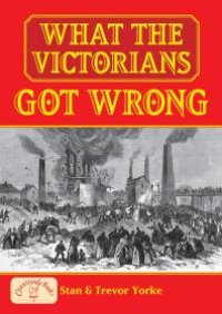 cover of the book What the Victorians Got Wrong