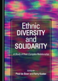 cover of the book Ethnic Diversity and Solidarity : A Study of Their Complex Relationship