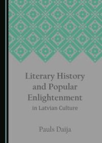 cover of the book Literary History and Popular Enlightenment in Latvian Culture