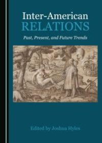 cover of the book Inter-American Relations : Past, Present, and Future Trends