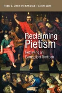 cover of the book Reclaiming Pietism : Retrieving an Evangelical Tradition