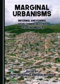 cover of the book Marginal Urbanisms : Informal and Formal Development in Cities of Latin America