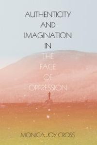 cover of the book Authenticity and Imagination in the Face of Oppression