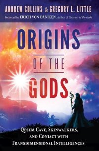 cover of the book Origins of the Gods: Qesem Cave, Skinwalkers, and Contact With Transdimensional Intelligences