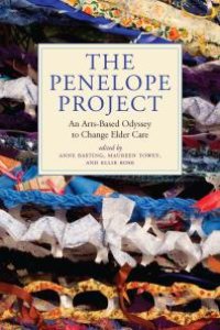 cover of the book The Penelope Project : An Arts-Based Odyssey to Change Elder Care