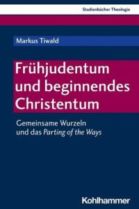 cover of the book Frühjudentum und beginnendes Christentum: Gemeinsame Wurzeln und das Parting of the Ways