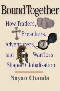 cover of the book Bound Together: How Traders, Preachers, Adventurers, and Warriors Shaped Globalization