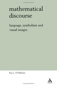 cover of the book Mathematical Discourse: Language, Symbolism and Visual Images