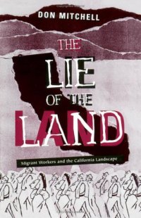 cover of the book The Lie of the Land: Migrant Workers and the California Landscape