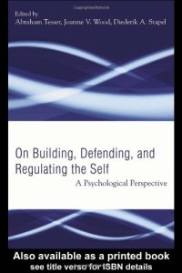 cover of the book Building, Defending, and Regulating the Self: A Psychological Perspective