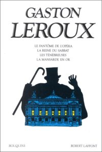 cover of the book Oeuvres: Le Fantôme de l'Opéra, La Reine du Sabbat, Les Ténèbreuses, La Mansarde en Or