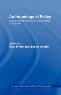 cover of the book Anthropology of Policy: Perspectives on Governance and Power 