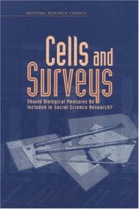 cover of the book Cells and Surveys: Should Biological Measures Be Included in Social Science Research?