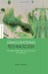 cover of the book Democratizing Technology: Risk, Responsibility and the Regulation of Chemicals 