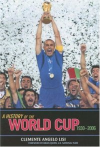 cover of the book A History of the World Cup: 1930-2006