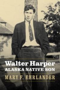 cover of the book Walter Harper, Alaska Native Son