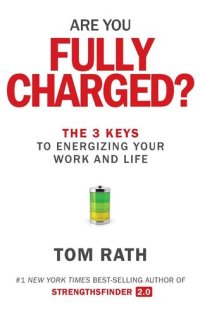 cover of the book Are You Fully Charged?: The 3 Keys to Energizing Your Work and Life