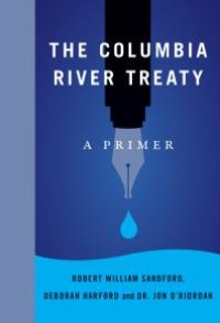 cover of the book The Columbia River Treaty : A Primer