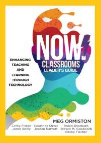 cover of the book NOW Classrooms Leader's Guide : Enhancing Teaching and Learning Through Technology (a School Improvement Plan for the 21st Century)