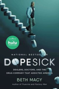 cover of the book Dopesick: Dealers, Doctors, and the Drug Company That Addicted America