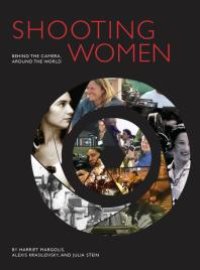 cover of the book Shooting Women : Behind the Camera, Around the World