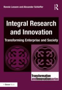 cover of the book Integral Research and Innovation : Transforming Enterprise and Society