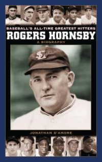 cover of the book Rogers Hornsby : A Biography