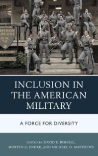 cover of the book Inclusion in the American Military : A Force for Diversity