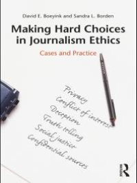 cover of the book Making Hard Choices in Journalism Ethics : Cases and Practice