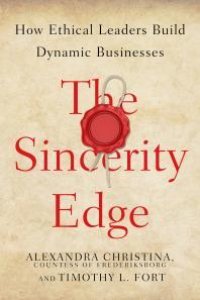 cover of the book The Sincerity Edge : How Ethical Leaders Build Dynamic Businesses