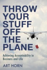 cover of the book Throw Your Stuff off the Plane : Achieving Accountability in Business and Life