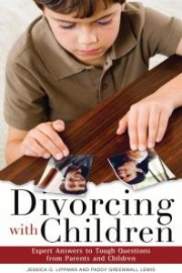 cover of the book Divorcing with Children : Expert Answers to Tough Questions from Parents and Children