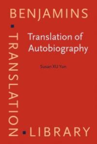 cover of the book Translation of Autobiography : Narrating Self, Translating the Other