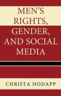 cover of the book Men's Rights, Gender, and Social Media