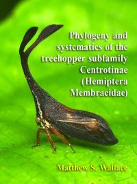 cover of the book Phylogeny and systematics of the treehopper subfamily Centrotinae (Hemiptera Membracidae)