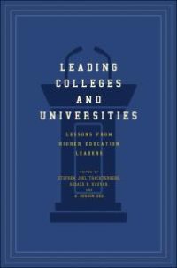 cover of the book Leading Colleges and Universities : Lessons from Higher Education Leaders