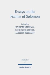 cover of the book Essays on the Psalms of Solomon: Its Cultural Background, Significance, and Interpretation