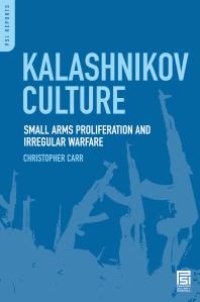 cover of the book Kalashnikov Culture : Small Arms Proliferation and Irregular Warfare