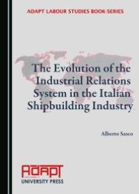 cover of the book The Evolution of the Industrial Relations System in the Italian Shipbuilding Industry