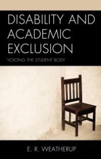 cover of the book Disability and Academic Exclusion : Voicing the Student Body