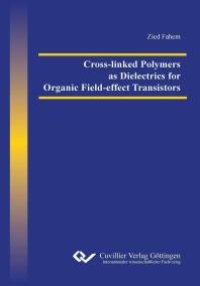 cover of the book Cross-linked Polymers as Dielectrics for Organic Field-effect Transistors