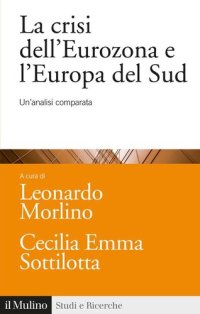 cover of the book La crisi dell'Eurozona e l'Europa del Sud. Un'analisi comparata